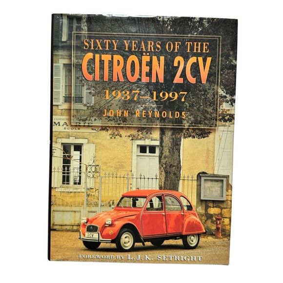 SIXTY YEARS OF THE CITROEN 2CV: 1937-1997 By John Reynolds (1997, Hardback, DJ) - Picture 1 of 10